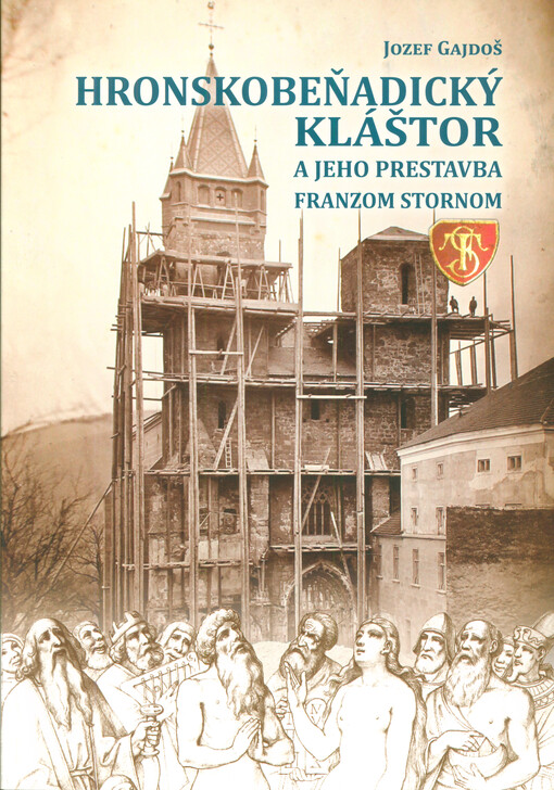 Hronskobeňadický kláštor a jeho prestavba Franzom Stornom