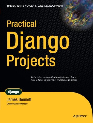 Practical Django Projects (Pratical Projects)