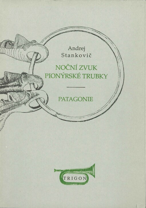 Noční zvuk pionýrské trubky ; Patagonie