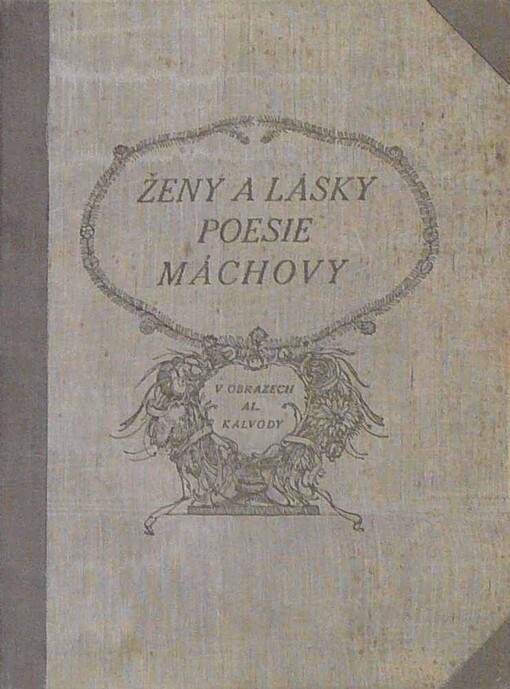 Ženy a lásky poesie Máchovy : v obrazech Al. Kalvody