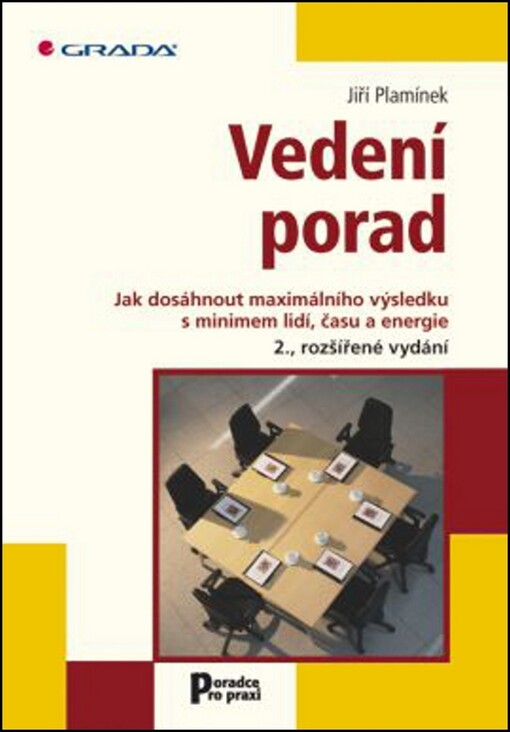 Vedení porad : jak dosáhnout maximálního výsledku s minimem lidí, času a energie