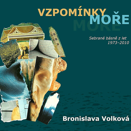 Vzpomínky moře : sebrané básně z let 1973-2010