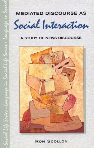 Mediated Discourse as Social Interaction (Language in Social Life)