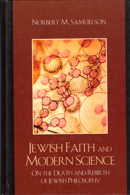 Jewish faith and modern science : on the death and rebirth of Jewish philosophy