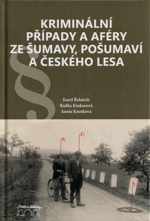 Kriminální případy a aféry ze Šumavy, Pošumaví a Českého lesa