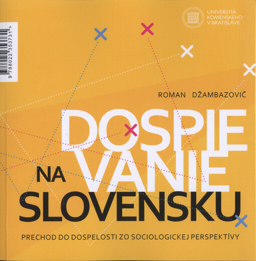 Dospievanie na Slovensku : prechod do dospelosti zo sociologickej perspektívy