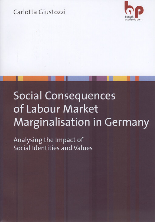 Social consequences of labour market marginalisation in Germany : analysing the impact of social identities and values