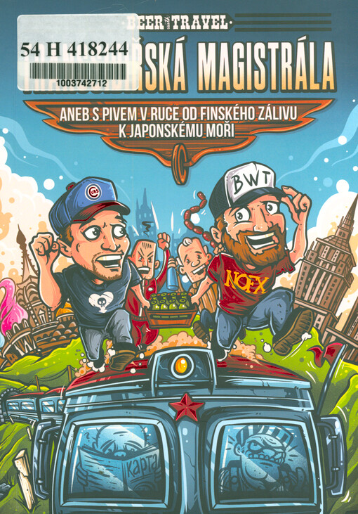 Transsibiřská magistrála, aneb, S pivem v ruce od Finského zálivu k Japonskému moři