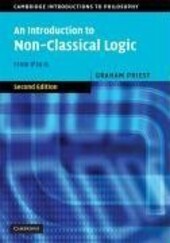 An Introduction to Non-Classical Logic: From If to Is (Cambridge Introductions to Philosophy)