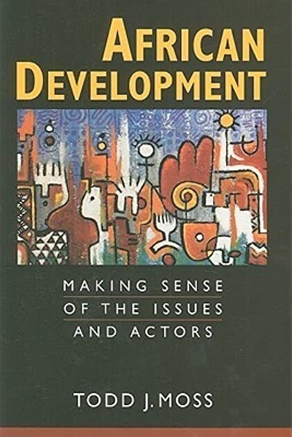 African Development: Making Sense of the Issues and Actors