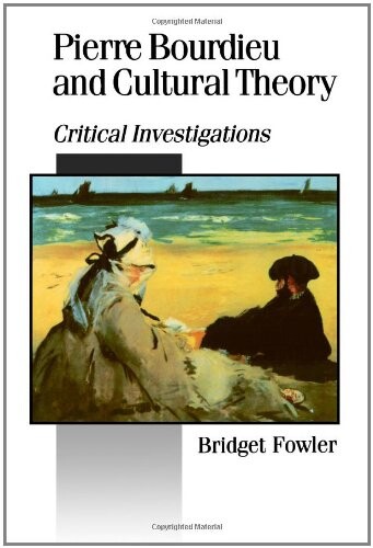 Pierre Bourdieu and cultural theory : critical investigations