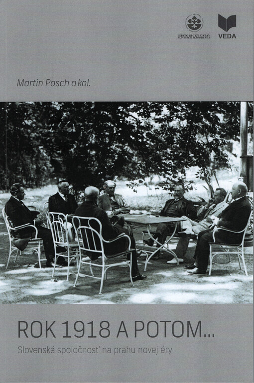 Rok 1918 a potom... : slovenská spoločnost' na prahu novej éry