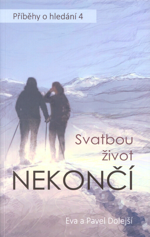 Příběhy o hledání. 4. díl, Svatbou život nekončí
