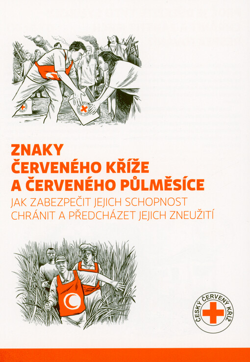 Znaky červeného kříže a červeného půlměsíce : jak zabezpečit jejich schopnost chránit a předcházet jejich zneužití