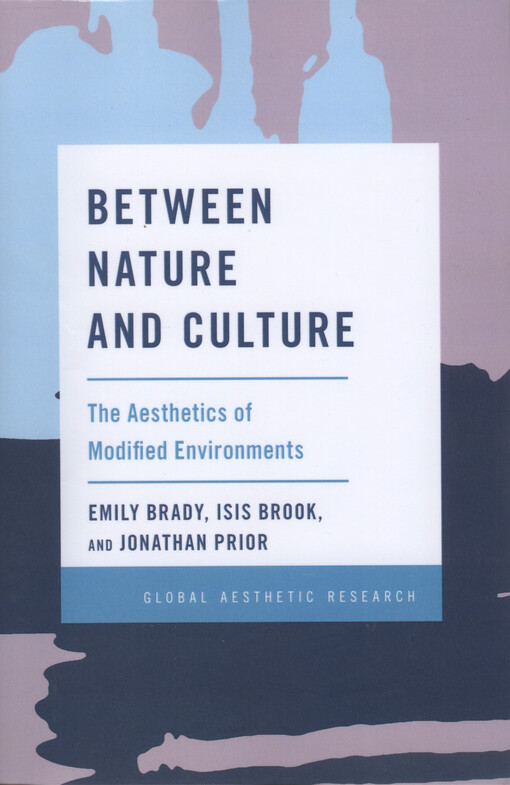 Between nature and culture : the aesthetics of modified environments