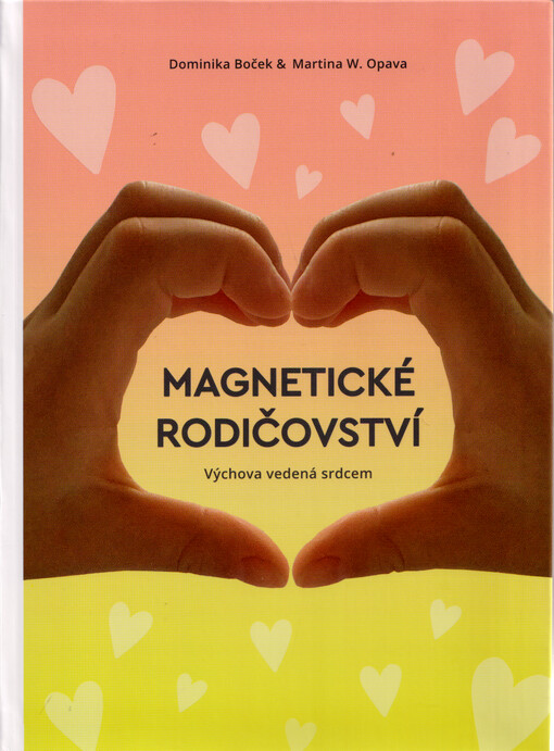 Magnetické rodičovství : výchova vedená srdcem