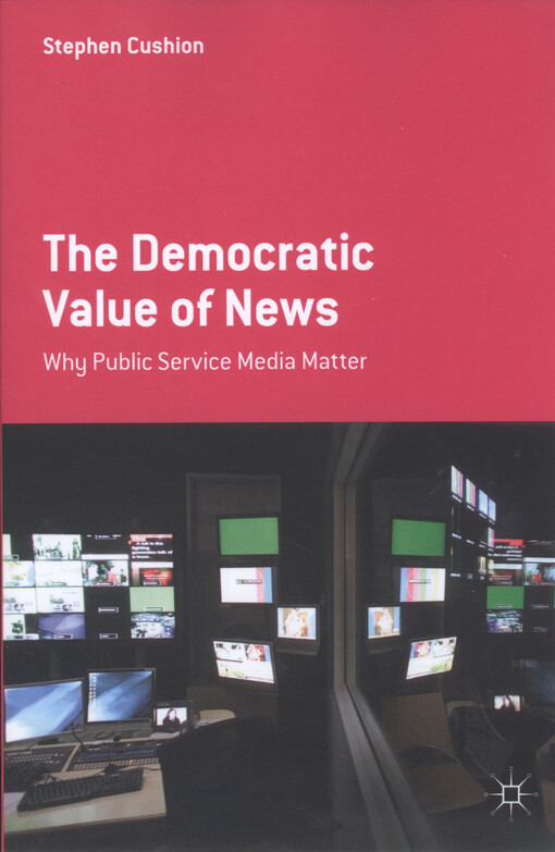 The democratic value of news : why public service media matter