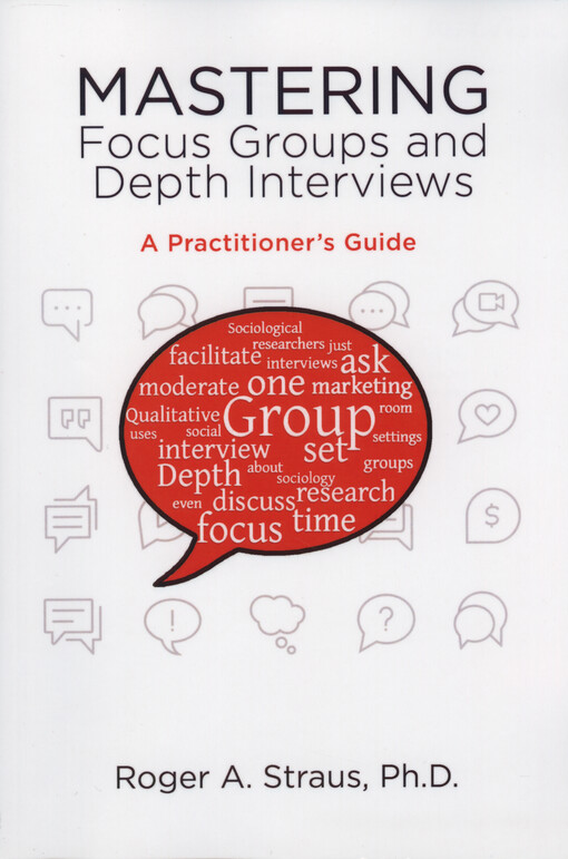 Mastering focus groups and depth interviews : a practitioner's guide