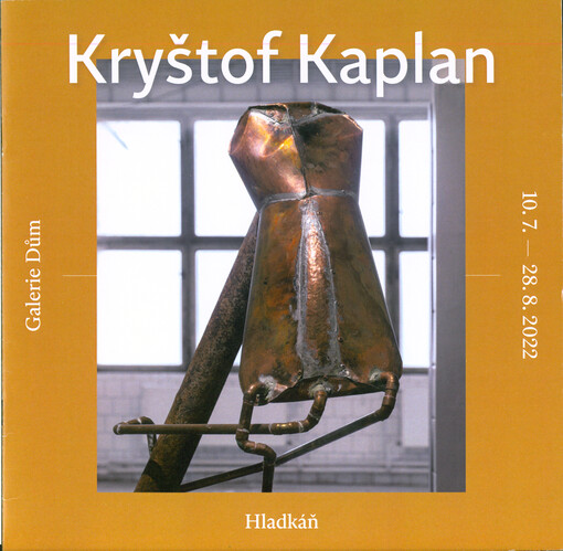Kryštof Kaplan : Hladkáň : Galerie Dům, 10.7.-28.8.2022