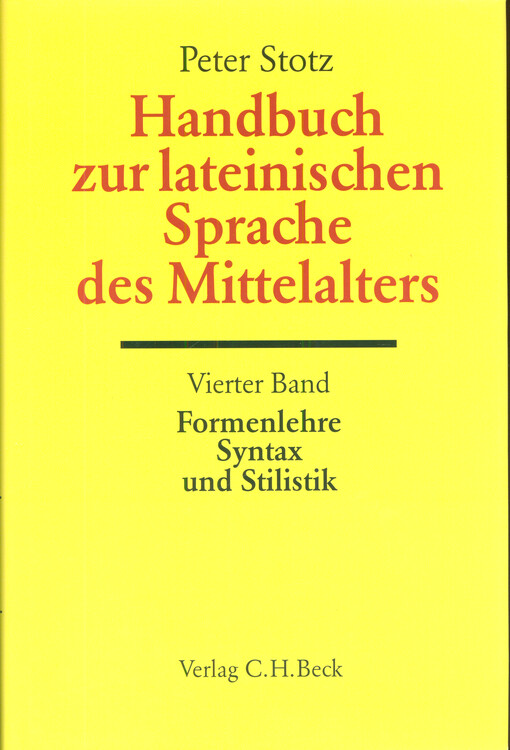 Handbuch zur lateinischen Sprache des Mittelalters.Vierter Band,Formenlehre, Syntax und Stilistik
