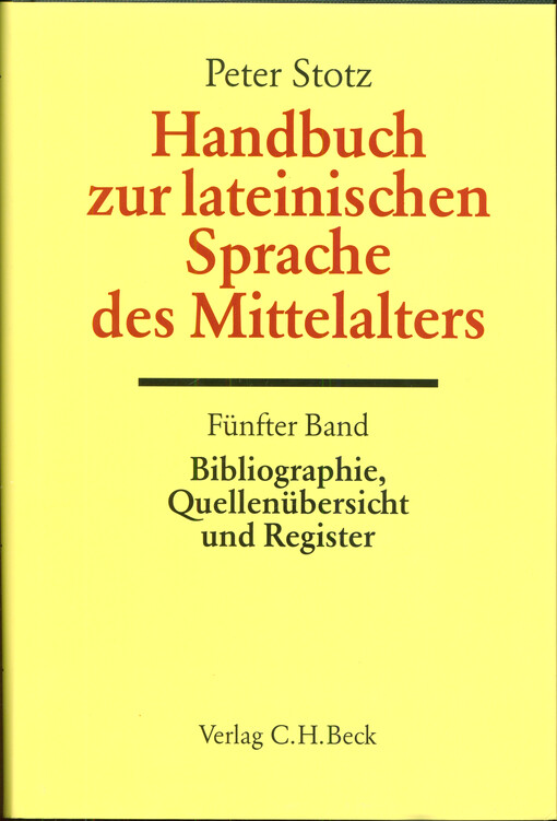 Handbuch zur lateinischen Sprache des Mittelalters. Band 5, Bibliographie, Quellenübersicht und Register