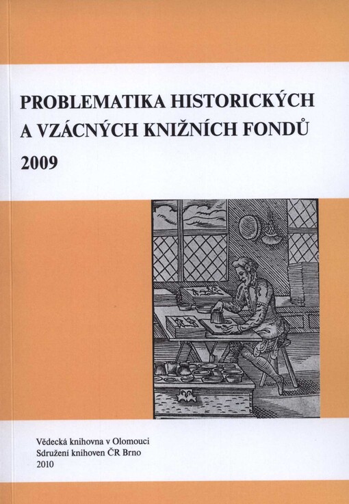 Problematika historických a vzácných knižních fondů 2009 : sborník z 18. odborné konference : Olomouc, 14.-15.října 2009