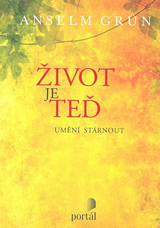 Život je teď: umění stárnout
