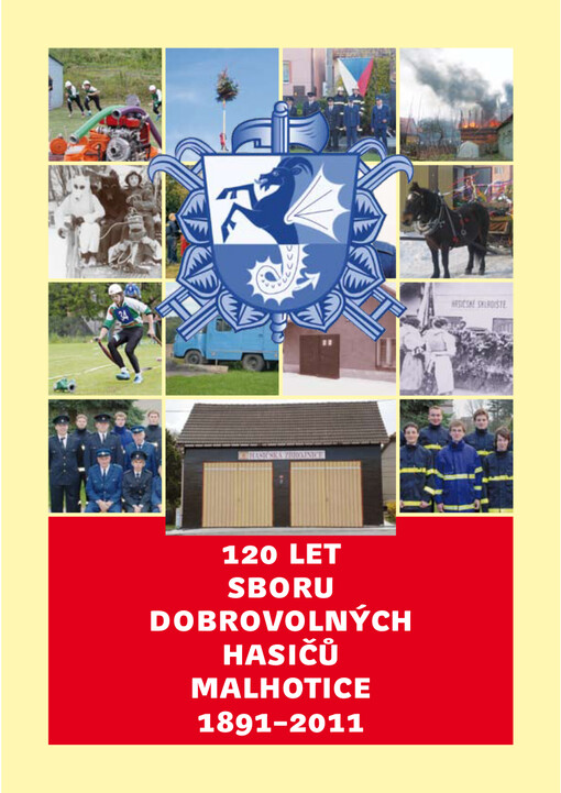 120 let Sboru dobrovolných hasičů Malhotice 1891-2011