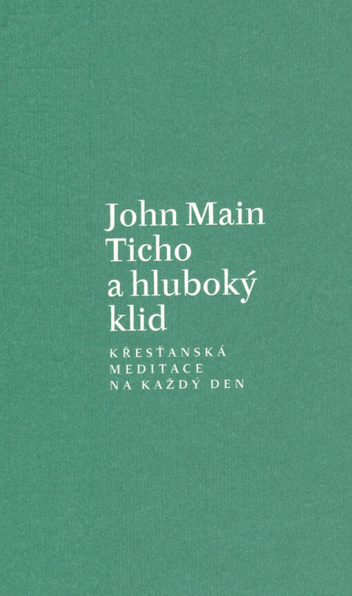 Ticho a hluboký klid : křesťanská meditace pro každý den
