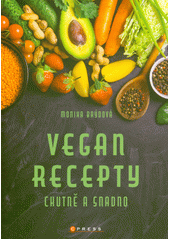 Vegan recepty : chutně a snadno  (odkaz v elektronickém katalogu)
