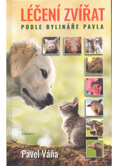 Léčení zvířat podle bylináře Pavla  (odkaz v elektronickém katalogu)