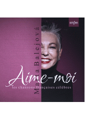 Aime-moi : slavné francouzské šansony (odkaz v elektronickém katalogu)