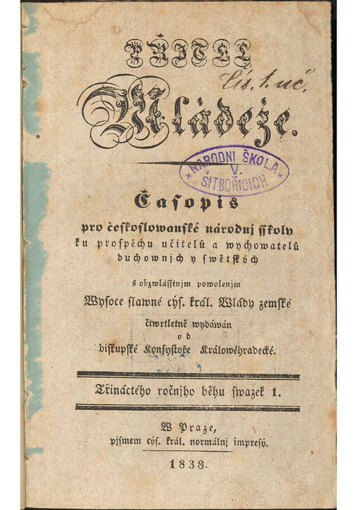 Přjtel Mládeže : Časopis pro českoslowanské národnj sskoly ku prospěchu učitelů a wychowatelů duchownjch y swětských. Třináctého ročnjho běhu swazek 1