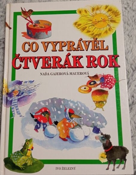 Co vyprávěl čtverák rok : pohádky z peříček, květů, klasů, jiskřiček, Vyd. 1.