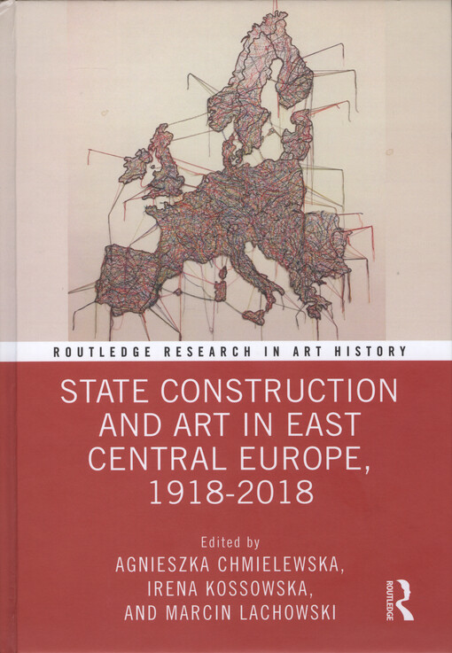 State construction and art in East Central Europe, 1918-2018