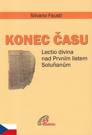 Konec času : lectio divina nad Prvním listem Soluňanům