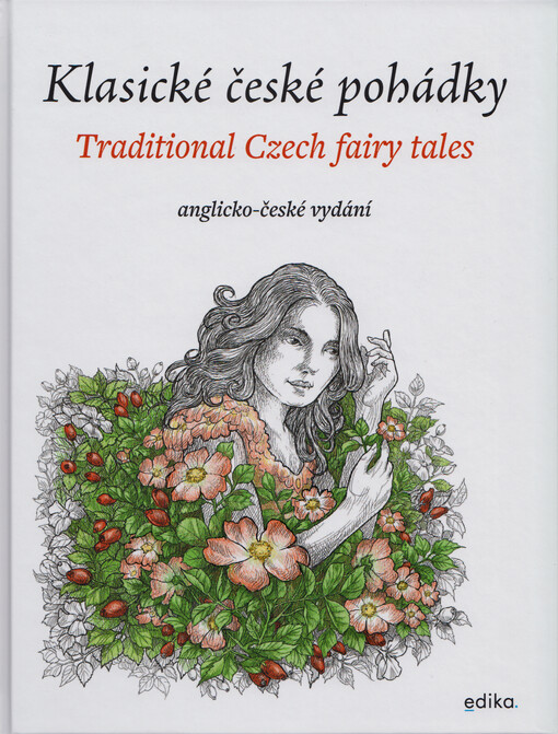 Traditional Czech fairy tales : English-Czech edition = Klasické české pohádky : anglicko-české vydání