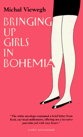 BRINGING UP GIRLS IN BOHEMIA -  Michal Viewegh, A. G. Brain