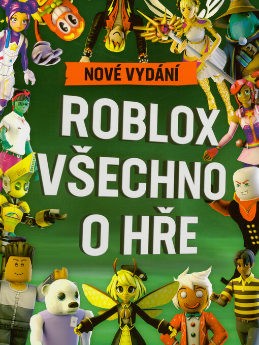 Roblox - všechno o hře : nové vydání