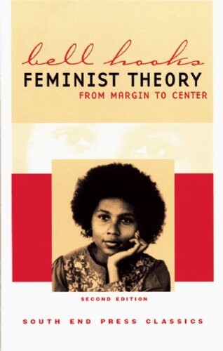 Feminist Theory: From Margin to Center (Second Edition) (South End Press Classics Series)