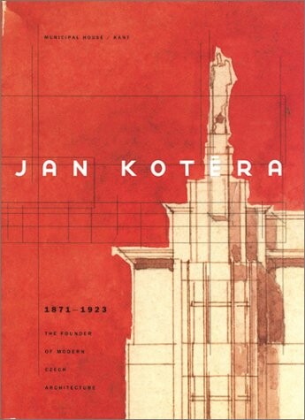 Jan Kotera: The Founder of Modern Czech Architecture 1871-1923