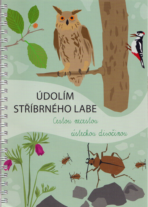 Údolím stříbrného Labe : cestou necestou ústeckou divočinou