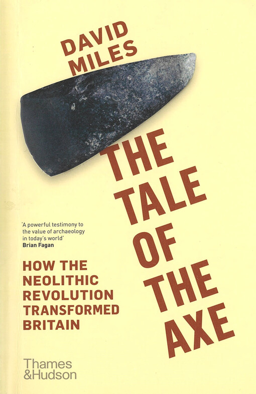 The tale of the axe : how the Neolithic revolution transformed Britain : with 76 illustrations