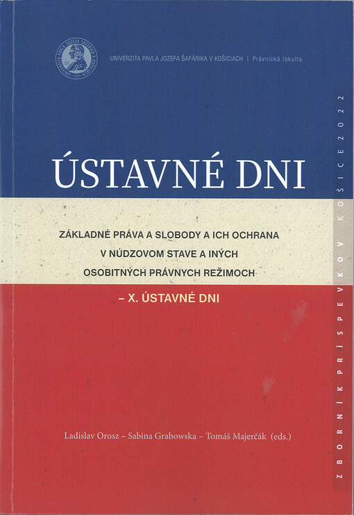 Ústavné dni : Záklané práva a slobody a ich ochrana v núdzovom stavem a iných osobitných právnych režimoch - X. ústavné dni