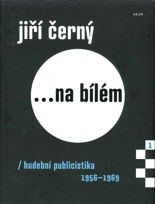 Jiří Černý ...na bílém : hudební publicistika 1956-1969