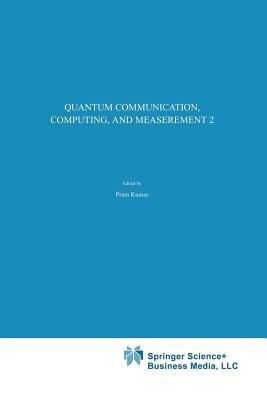 Quantum Communication, Computing and Measurement 2 (v. 2)
