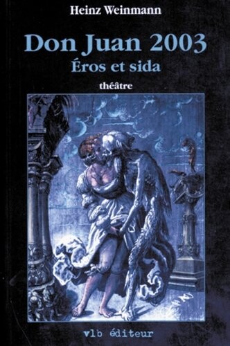 Don Juan 2003: Eros et SIDA : theatre (French Edition)