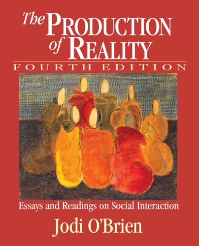 The Production of Reality: Essays and Readings on Social Interaction