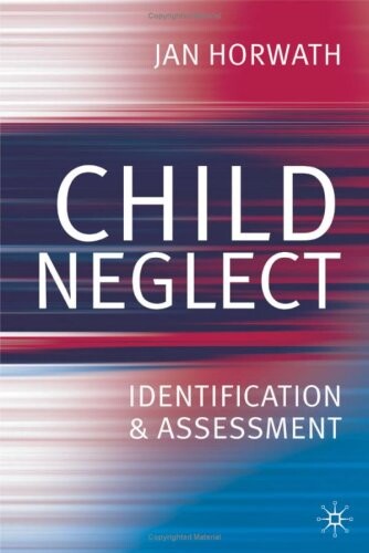 Child Neglect: Identification & Assessment