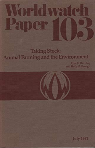 Taking Stock: Animal Farming and the Environment (Worldwatch Paper, 103)